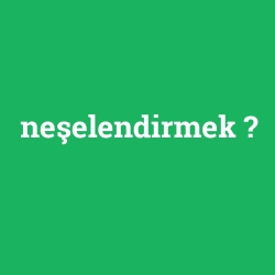 neşelendirmek foto galeri