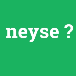neyse