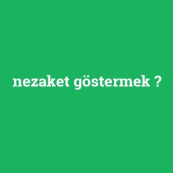 nezaket göstermek foto galeri