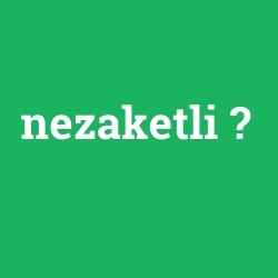 nezaketli