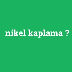 nikel kaplama