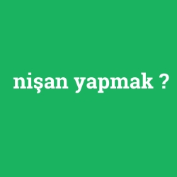 nişan yapmak foto galeri