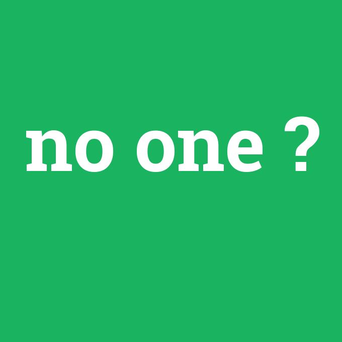 no one, no one nedir ,no one ne demek