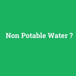 Non Potable Water