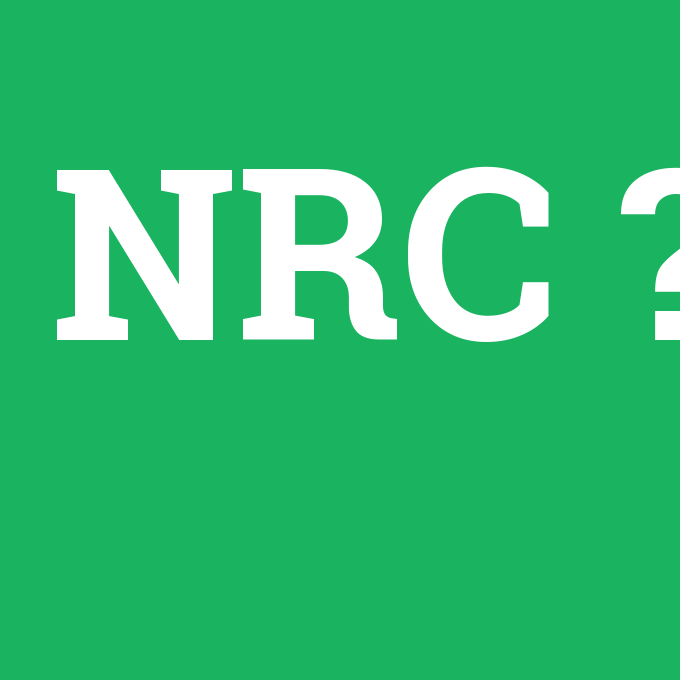 NRC, NRC nedir ,NRC ne demek