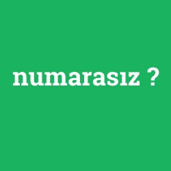 numarasız