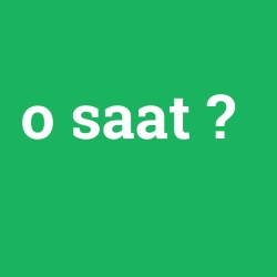 o saat