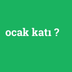 ocak katı