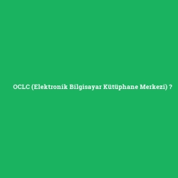 OCLC (Elektronik Bilgisayar Kütüphane Merkezi)
