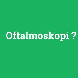Oftalmoskopi foto galeri