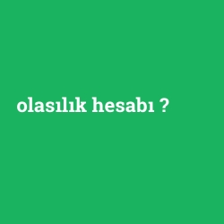 olasılık hesabı
