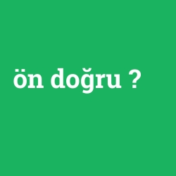ön doğru