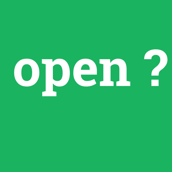 open, open nedir ,open ne demek