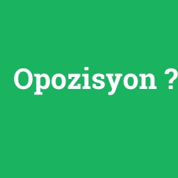 Opozisyon foto galeri