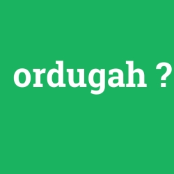 ordugah