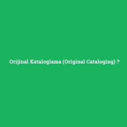 Orijinal Kataloglama (Original Cataloging) foto galeri