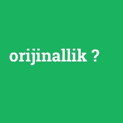 orijinallik