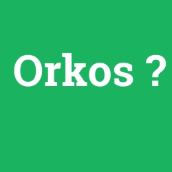 Orkos