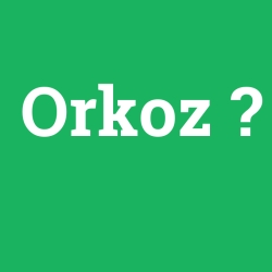 Orkoz foto galeri