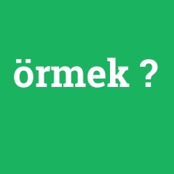 örmek