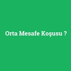 Orta Mesafe Koşusu
