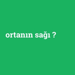 ortanın sağı