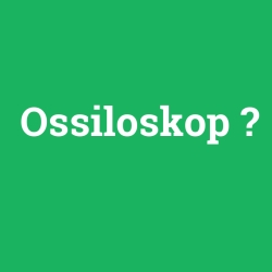 Ossiloskop foto galeri