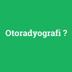 Otoradyografi