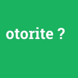 otorite