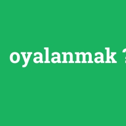 oyalanmak