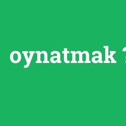 oynatmak