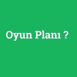 Oyun Planı
