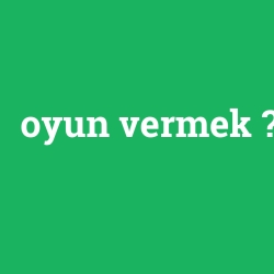 oyun vermek