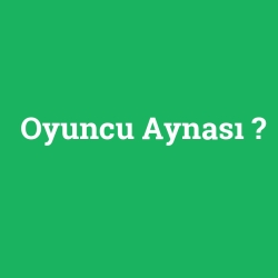Oyuncu Aynası