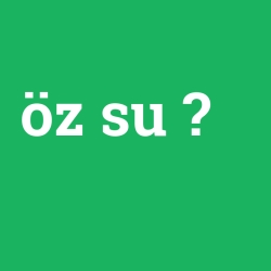 öz su
