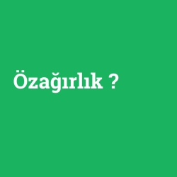 Özağırlık