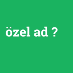 özel ad