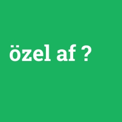 özel af