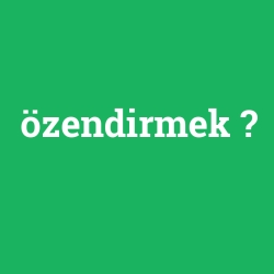 özendirmek