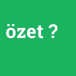 özet