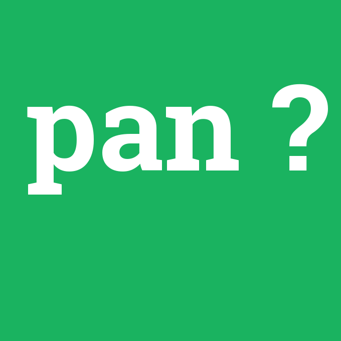 Pan, Pan nedir ,Pan ne demek