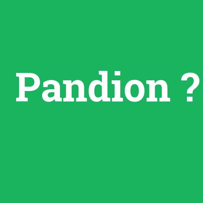 Pandion, Pandion nedir ,Pandion ne demek