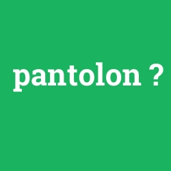 pantolon