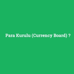 Para Kurulu (Currency Board)
