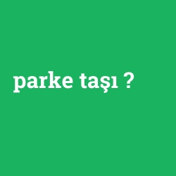 parke taşı