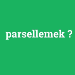 parsellemek
