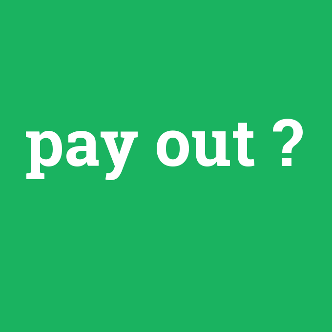 pay out, pay out nedir ,pay out ne demek