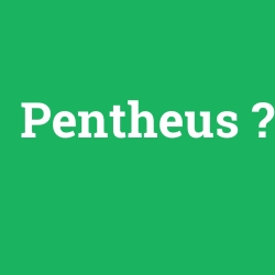 Pentheus foto galeri