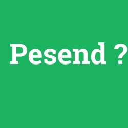 Pesend