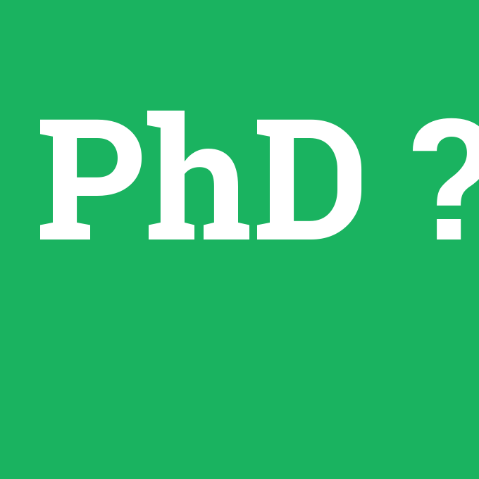 PhD, PhD nedir ,PhD ne demek
